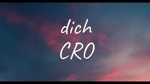 CRO - dich (Lyrics)