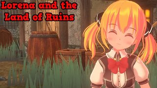 Lorena and the Land of Ruins Playthrough Part 1