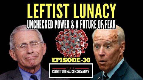 EP 30- Leftist Lunacy
