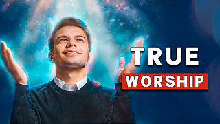 What Worship in Spirit and Truth REALLY Means! - True Worship!