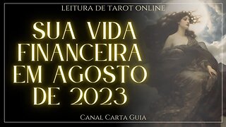 💰 AGOSTO 2023 | MENSAGEM DO TAROT PARA SUA VIDA PROFISSIONAL E FINANCEIRA ✨️