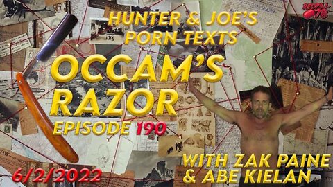 NEW HUNTER BIDEN TEXT’S SHOW SICK RELATIONSHIP WITH JOE - OCCAM'S RAZOR EP. 190 WITH ZAK PAINE & ABE