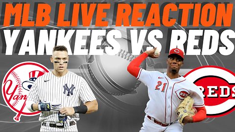 New York Yankees vs Cincinnati Reds Live Reaction | MLB PLAY BY PLAY | WATCH PARTY | Yankees vs Reds