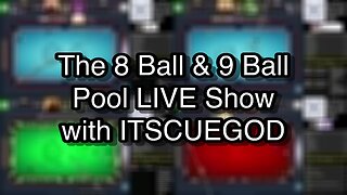 The 8 Ball & 9 Ball Pool LIVE Show with ITSCUEGOD