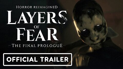 Layers of Fear: The Final Prologue - Official Launch Trailer