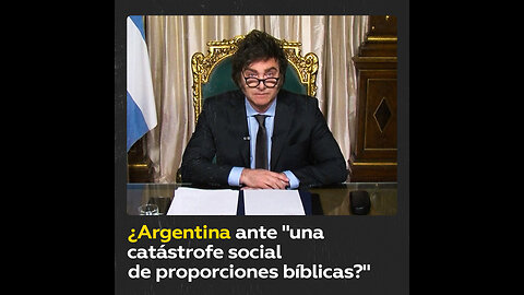 Milei advierte de una "catástrofe social de proporciones bíblicas"