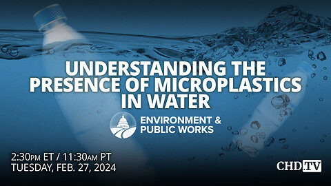 Understanding the Presence of Microplastics in Water | Feb. 27