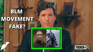 Tucker Carlson Episode 32 You’ll be shocked to learn this, about George Floyd story was a lie.