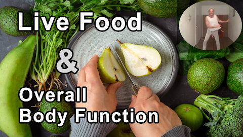 Live Food Improves DNA, Cell, Organ And Overall Body Function Because The Whole System Is More