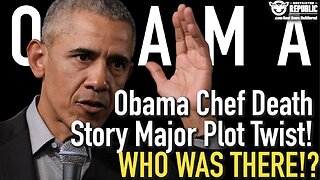 Obama Chef Death Story Takes MAJOR TWIST! WHO WAS THERE!?