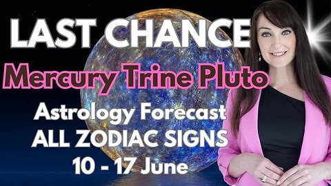 HOROSCOPE READINGS FOR ALL ZODIAC SIGNS-last chance to experience Mercury Trine Pluto this lifetime!