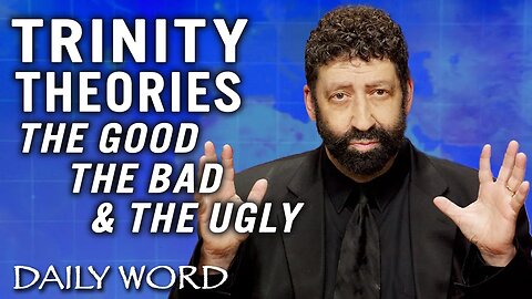 The Trinity Theories - The Good, The Bad & The Ugly | Jonathan Cahn Sermon