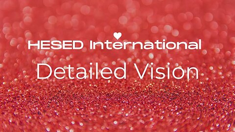 HESED International - Detailed Vision