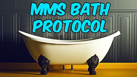The MMS (Miracle Mineral Solution) Bath Protocol