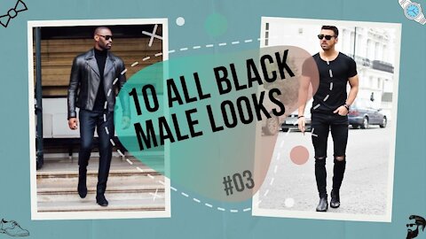 LOOKS - 10 ideas all black male looks [#03]