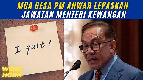 MCA Gesa PM Anwar Lepaskan Jawatan Menteri Kewangan