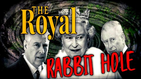 The Royal Rabbit Hole | Human Trafficking, Satanism & More