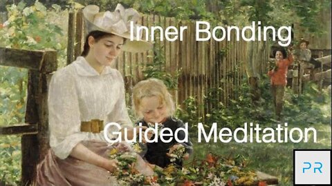 Inner Bonding Guided Meditation