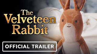 The Velveteen Rabbit - Official Trailer