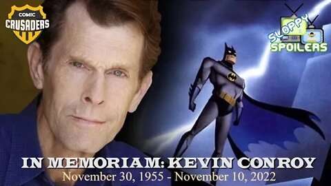 Sloppy Spoilers/Comic Crusaders - In Memoriam: Kevin Conroy