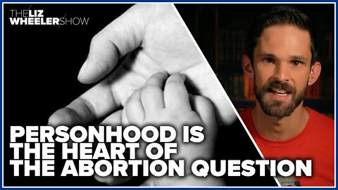 Personhood is the heart of the abortion question