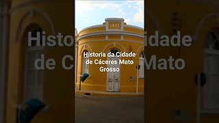 Historia da Cidade de Cáceres Mato Grosso