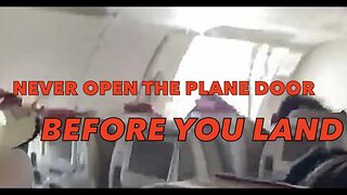 Never open the plane door before you land