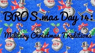 BROS.mas Day 14: Military Christmas Traditions