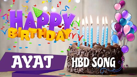 AYAT Happy Birthday Song – Happy Birthday AYAT - Happy Birthday Song - AYAT birthday song