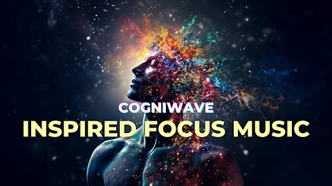 CogniWave v1: Inspirational Focus Music (for euphoric flow state)