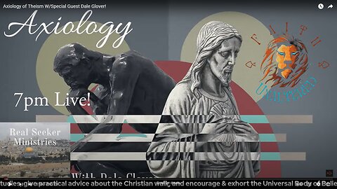 Axiology of Theism W/Special Guest Dale Glover!