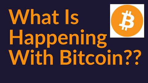 What Is Happening With Bitcoin??