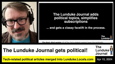 The Lunduke Journal gets a little Political!