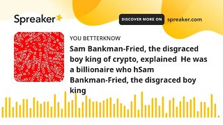 Sam Bankman-Fried, the disgraced boy king of crypto, explained He was a billionaire who hSam Bankma