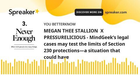 MEGAN THEE STALLION X PRESSURELICIOUS - MindGeek’s legal cases may test the limits of Section 230 p