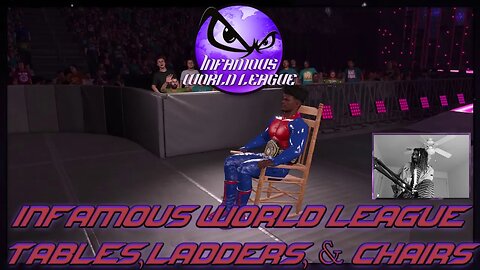 The Infamous World League's TLC: Tables, Ladders, and Chairs