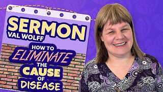 How To Eliminate The Cause Of Disease in Jesus name | Sermon By Val Wolff