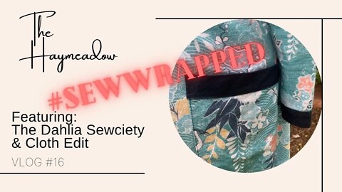 #Sewwrapped challenge - Hosted by The Dahlia Sewciety & Cloth Edit! | Aussie Sewing Vlog | No.16