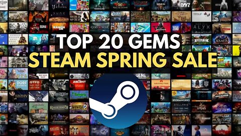 Top 20 Gems to Pick up in the Steam Spring Sale