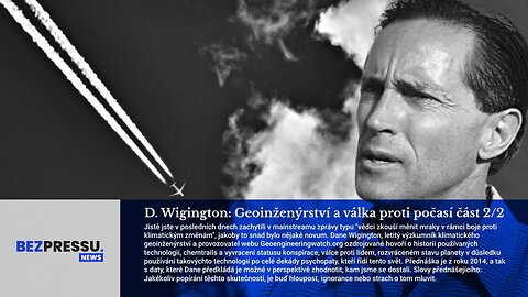 D. Wigington: Geoinženýrství a válka proti počasí část 2/2