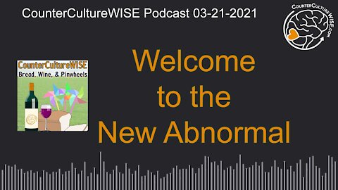 03-21-2021 Welcome to the New Abnormal