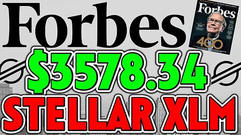 Forbes Article Predicts $3578.34 an XLM as PRICE PREDICTION! STELLAR CEO AGREES!!