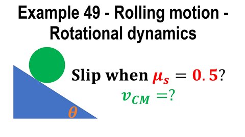 Example problem 49 - Rolling motion - Rotational dynamics - Classical mechanics - Physics