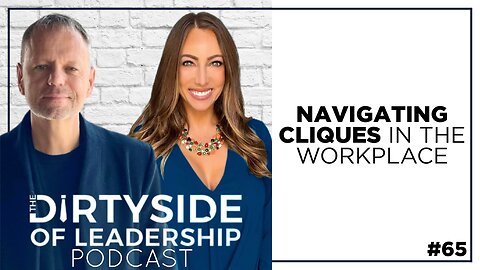 Navigating Cliques in the Workplace | Episode 65