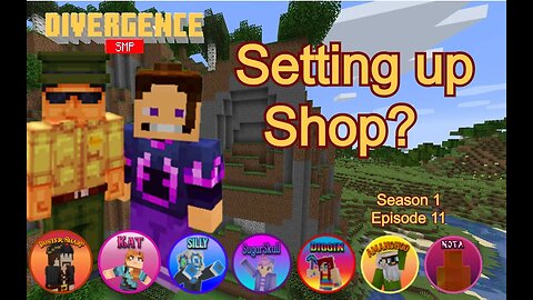 S1, EP11, Setting up Shop? or getting Home! #MiM on the #DivergenceSMP!
