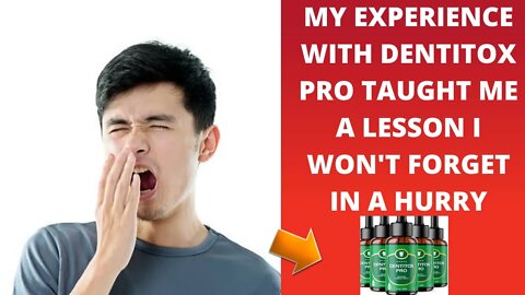 DENTITOX PRO - IT WORKS? - DENTITOX PRO REVIEW - DENTITOX - Dentitox Pro Reviews - DENTITOX REVIEW