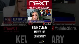Kevin O'Leary moves his companies #shorts