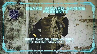 First Raid on Ground Zero - Escape from Tarkov Left Behind Survival Series Ep. 1