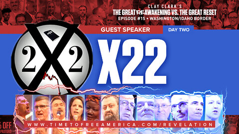 X22 | Are We Witnessing the Great Reset or the Great ReAwakening?