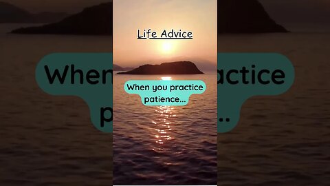 When you practice patience… #lifeadvice #quotes #life #advice #shorts